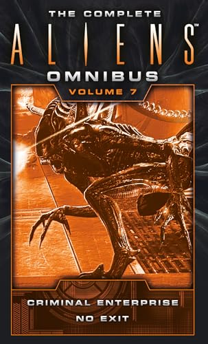 The Complete Aliens Omnibus: Volume Seven (Criminal Enterprise, No Exit) von Titan Books